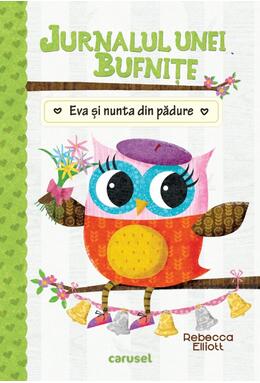 Copertă produs Jurnalul unei bufnițe (3). Eva și nunta din pădure