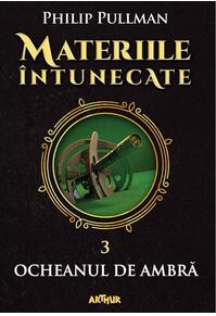 Copertă produs Ocheanul de ambră. Materiile întunecate (Vol. III) (Colecția Arthur Gold)