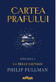 Copertă produs La Belle Sauvage. Cartea prafului (Vol. 1) - HC