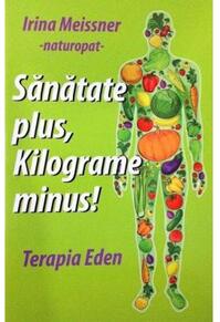 Copertă produs Sănătate plus, kilograme minus! Terapia Eden