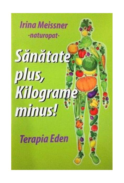 Copertă produs Sănătate plus, kilograme minus! Terapia Eden