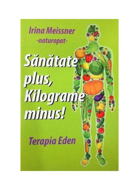 Copertă produs Sănătate plus, kilograme minus! Terapia Eden - gallery big 1