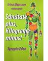 Copertă produs Sănătate plus, kilograme minus! Terapia Eden - thumb 1