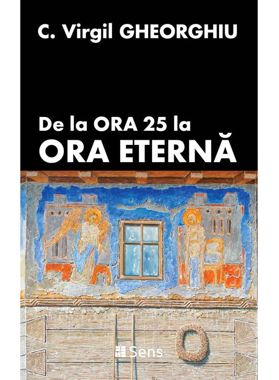 Copertă produs De la Ora 25 la ora eternă - gallery big 1