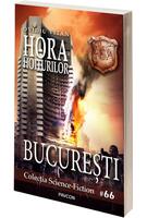 Hora hoiturilor. București (Vol.6) Rom&acirc;nia Sub Asediu (RSA)