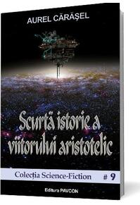 Copertă produs Scurtă istorie a viitorului aristotelic (Vol.1) Seria Istoria viitorului aristotelic
