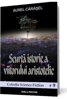Copertă produs Scurtă istorie a viitorului aristotelic (Vol.1) Seria Istoria viitorului aristotelic