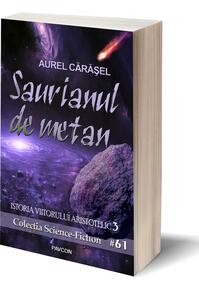 Copertă produs Saurianul de metan (Vol.3) Seria Istoria viitorului aristotelic