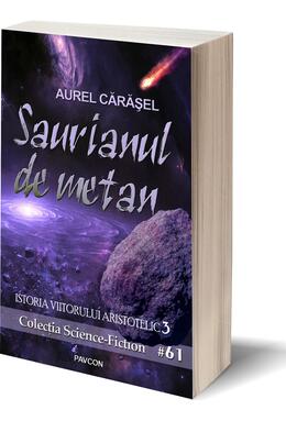 Copertă produs Saurianul de metan (Vol.3) Seria Istoria viitorului aristotelic