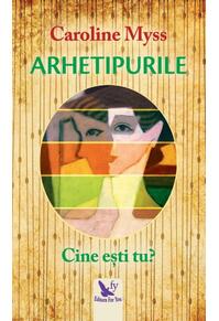 Copertă produs Arhetipurile. Cine ești tu?