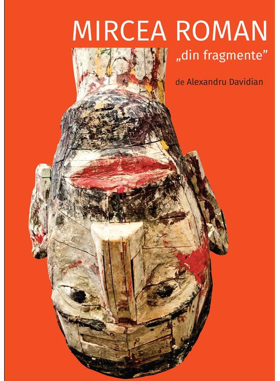 Copertă produs Mircea Roman &bdquo;din fragmente&rdquo; - gallery big 1