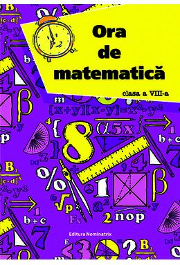 Copertă produs Ora de matematică clasa a VIII-a