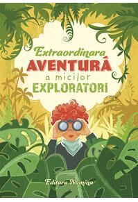 Copertă produs Extraordinara aventură a micilor exploratori