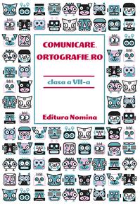 Copertă produs Comunicare.ortografie.ro Clasa a VII-a 2018