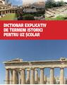 Copertă produs Dicționar explicativ de termeni istorici pentru uz școlar - thumb 1