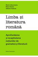 Imagine produs Limba și literatura rom&acirc;nă. Aprofundarea și recapitularea noțiunilor de gramatică și literatură