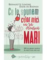 Copertă produs Ce le spunem celor mici ca să crească mari - thumb 1