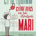 Copertă produs Ce le spunem celor mici ca să crească mari - gallery small 