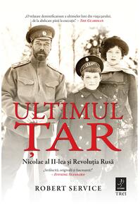 Copertă produs Ultimul Țar. Nicolae al II-lea și Revoluția Rusă