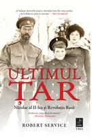 Copertă produs Ultimul Țar. Nicolae al II-lea și Revoluția Rusă