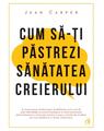 Copertă produs Cum să-ţi păstrezi sănătatea creierului - thumb 1