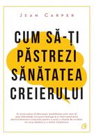 Copertă produs Cum să-ţi păstrezi sănătatea creierului