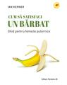 Copertă produs Cum să satisfaci un bărbat - thumb 1