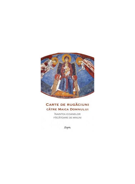 Copertă produs Carte de rugăciuni către Maica Domnului &icirc;naintea icoanelor făcătoare de minuni - gallery big 1