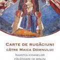 Copertă produs Carte de rugăciuni către Maica Domnului &icirc;naintea icoanelor făcătoare de minuni - gallery small 