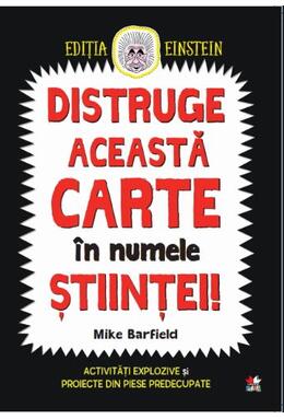 Copertă produs Distruge această carte &icirc;n numele științei!
