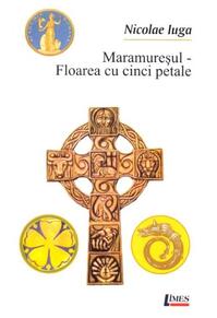 Copertă produs Maramureșul - Floarea cu cinci petale