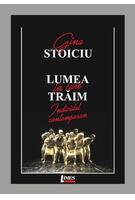 Lumea &icirc;n care trăim. Individul contemporan