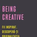 Copertă produs Being Creative. Fii inspirat. Descoperă-ți originalitatea - gallery small 