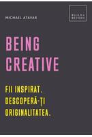 Imagine produs Being Creative. Fii inspirat. Descoperă-ți originalitatea