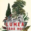 Copertă produs Lumea fără noi - gallery small 