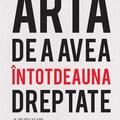 Copertă produs Arta de a avea &icirc;ntotdeauna dreptate - gallery small 