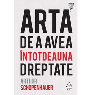 Arta de a avea &icirc;ntotdeauna dreptate