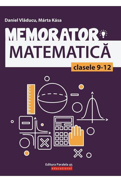 Memorator de matematică pentru clasele IX-XII