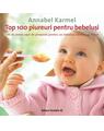 Copertă produs Top 100 piureuri pentru bebeluşi. 100 de mese uşor de preparat pentru un bebeluş sănătos şi fericit - thumb 1