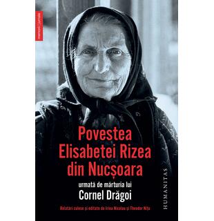Povestea Elisabetei Rizea din Nucșoara urmată de mărturia lui Cornel Drăgoi