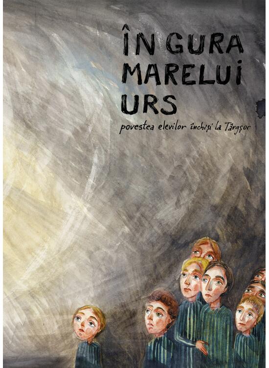 Copertă produs &Icirc;n gura Marelui URS. Povestea elevilor &icirc;nchiși la T&acirc;rgșor - gallery big 2