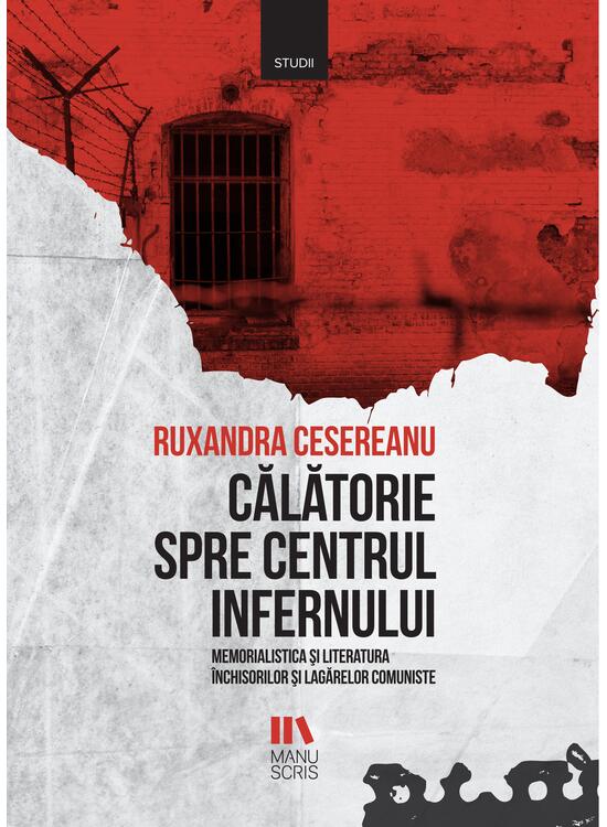 Copertă produs Călătorie spre centrul infernului. Memorialistica și literatura &icirc;nchisorilor și lagărelor comuniste - gallery big 1