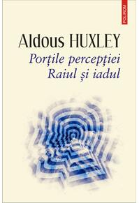 Copertă produs Porţile percepţiei. Raiul şi iadul