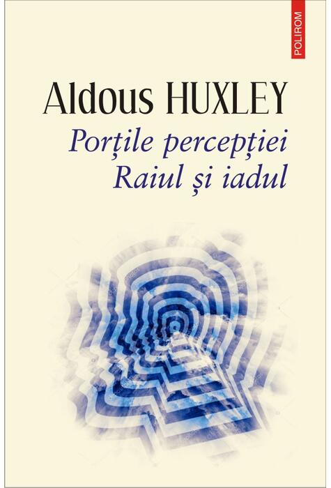 Copertă produs Porţile percepţiei. Raiul şi iadul