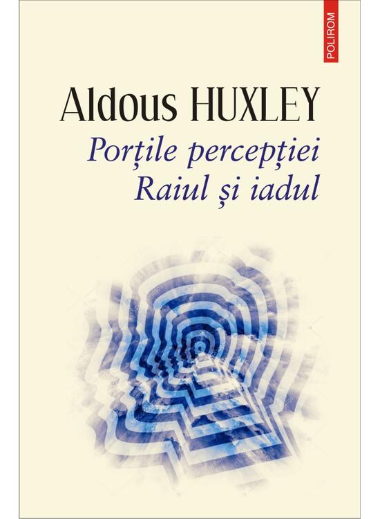 Copertă produs Porţile percepţiei. Raiul şi iadul - gallery big 1