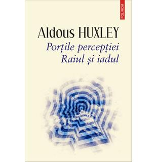 Porțile percepției. Raiul și iadul