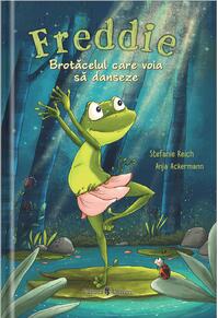 Copertă produs Freddie, brotăcelul care voia să danseze!