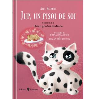Jup, un pisoi de soi. Orice pentru budincă (vol.2)