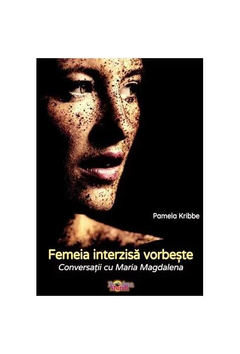 Copertă produs Femeia interzisă vorbește. Conversații cu Maria Magdalena