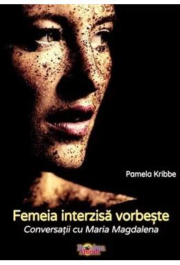 Copertă produs Femeia interzisă vorbește. Conversații cu Maria Magdalena